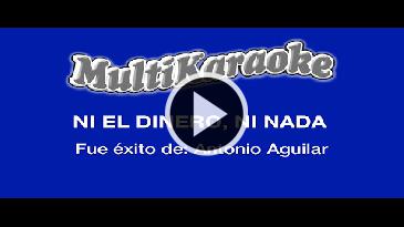Karaoke Ni el dinero ni nada Pedro Infante