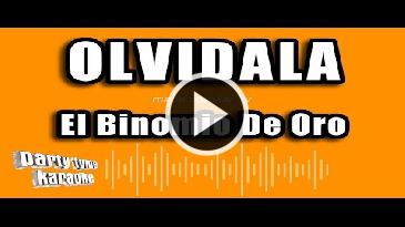 Karaoke Olvídala - Binomio De Oro De America