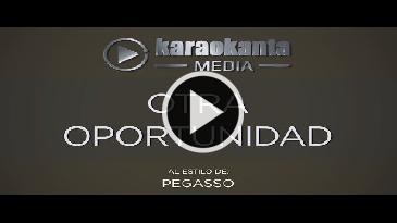 Karaoke Otra oportunidad - Grupo Pegasso