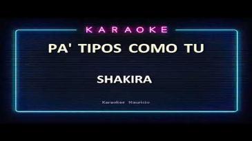 Karaoke Pa' Tipos como tú Shakira