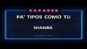 Karaoke Pa' Tipos como tú - Shakira