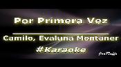 Karaoke Por primera vez - Camilo