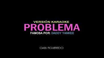 Karaoke Problema Daddy Yankee