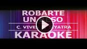 Karaoke Robarte un beso - Carlos Vives