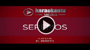 Karaoke Seremos - El Bebeto