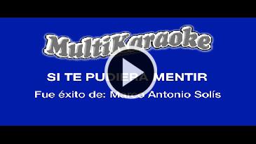 Karaoke Si te pudiera mentir - Marco Antonio Solis