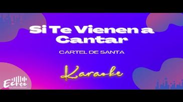 Karaoke Si te viniera a contar Cartel De Santa