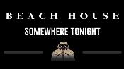 Karaoke Somewhere Tonight - Beach House