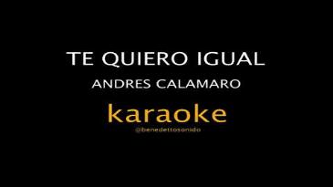 Karaoke Te quiero igual Andres Calamaro