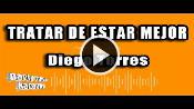 Karaoke Tratar de estar mejor - Diego Torres