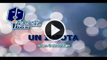 Karaoke Un idiota - Joan Sebastian