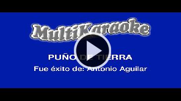 Karaoke Un puño de tierra - Antonio Aguilar