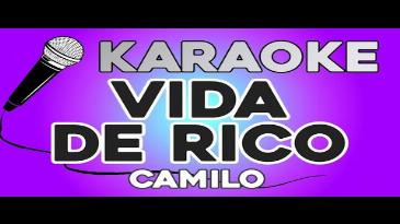 Karaoke Vida de rico Camilo