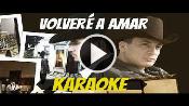 Karaoke Volveré a amar - Calibre 50