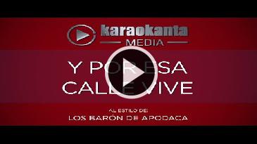 Karaoke Y por esa calle vive - Los Baron De Apodaca