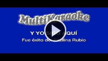 Karaoke Y yo sigo aquí Paulina Rubio