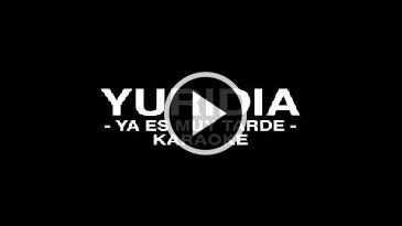 Karaoke Ya es muy tarde - Yuridia