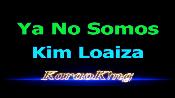 Karaoke Ya no somos - Kim Loaiza