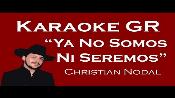 Karaoke Ya no somos ni seremos - Christian Nodal