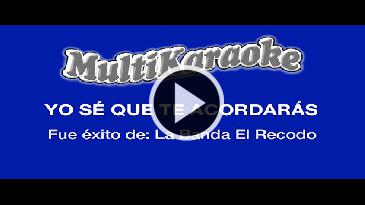 Karaoke Yo se que te acordarás - Banda El Recodo